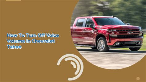 6; Wheels and Tires - Front Wheel. . How to turn off voice volume in chevrolet tahoe